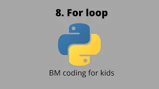 Python For loops kids tutorial Tutorial 8 BM coding for kids
