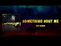 Key Glock - Something Bout Me (Lyrics)