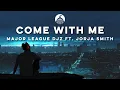 Download Lagu Major League Djz - Come With Me (ft. Jorja Smith) [Extended Version]