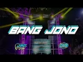 Download Lagu DJ BANG JONO VIRAL TIKTOK SOUND KKN DESA SLOW BASS HOREG