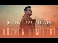 Lagu Ekin Uzunlar - Hüznün Gemileri