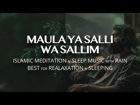 Download MP3 Islamic Meditation Music | Maula Ya Salli Wa Sallim | Qasida Burda Sharif - Islamic Sleep Music