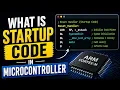 Startup Code Startup file Reset Handler Startup in Microcontroller