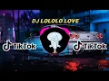 Download Lagu DJ LOLOLO LOVE FULL BASS