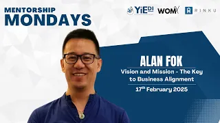 Mentorship Monday’s - Vision and Mission with Alan Fok | The Key to Business Alignment