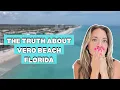 Living in Vero Beach FL The TRUTH Nobody Tells You