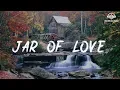 Download Lagu 曲婉婷 - Jar Of Love [ lyric ]