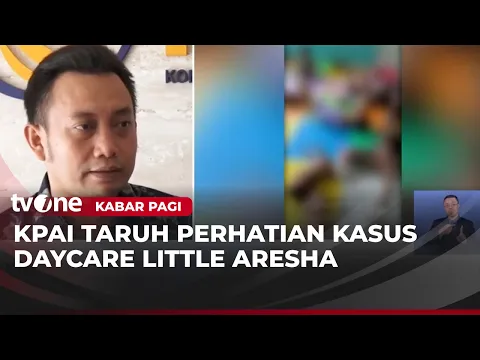 KPAI Soroti Kasus Daycare Little Aresha