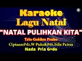 Download Lagu KARAOKE NATAL PULIHKAN KITA||NADA PRIA G=DO||TRIO GOLDEN PRAISE||LAGU NATAL TERBARU||LAGU ROHANI