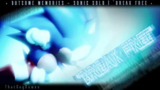 scrapped break free ft rob lundgren sonic exe outcome memories ost