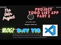 The Odin Project VLOG Day 113 CODING For BEGINNERS JavaScript Project ToDo List Part 2