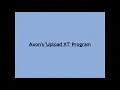 EDC Training - How to Use Axon s Upload XT Program