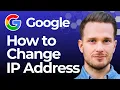 How to Change google IP Address