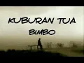 Download Lagu BIMBO - KUBURAN TUA - lirik