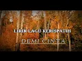 Download Lagu LIRIK LAGU KERISPATIH - DEMI CINTA (LIRIK VIDEO)