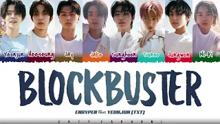Download ENHYPEN - 'BLOCKBUSTER' [Feat YEONJUN of TXT] Lyrics [Color Coded_Han_Rom_Eng] MP3