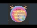 Lagu Ya Allah Lindungi Bilqis