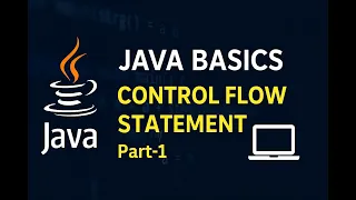 Java Tutorial - If-Else and Switch Statement Control Flow