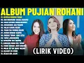 Download Lagu Lagu Rohani Putri Siagian \u0026 Vania Larissa \u0026 Yanti Sitohang Full Album (Lirik Video) Lagu Rohani 2025