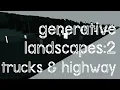 trucks on the highway generative landscape drawing in openFrameworks