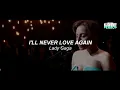 Download Lagu LADY GAGA - I'll Never Love Again (Letra \u0026 Traducción)