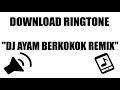 Download Lagu Download Efek Suara : Ringtone DJ Ayam Berkokok Remix