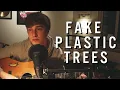Download Lagu Fake Plastic Trees - Radiohead (Cover)