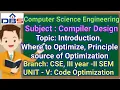 Compiler Design Code Code Optimization Introduction Principle source of Optimization