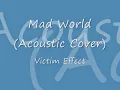 Mad World (Acoustic Cover) - Victim Effect