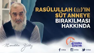 Rasûlullah (ﷺ)'ın süt anneye bırakılması hakkında