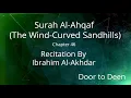 Download Lagu Surah Al-Ahqaf (The Wind-Curved Sandhills) Ibrahim Al-Akhdar  Quran Recitation