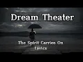 Download Lagu Dream Theater - The Spirit Carries On (Lyrics) HD