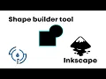 Shape builder tool in Inkscape 1 2 - How to design a Logo