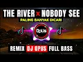 Download Lagu DJ THE RIVER x NOBODY SEE ♫ LAGU TIK TOK TERBARU REMIX ORIGINAL 2020