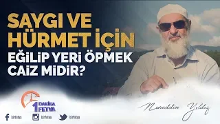 Saygı ve Hürmet için eğilip yeri öpmek caiz midir?