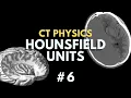 How to calculate Hounsfield Units and CT Windowing Computed Tomography Radiology Physics Course