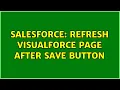 Salesforce Refresh visualforce page after save button