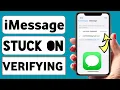iMessage Stuck on verifying phone number iMessage not working with phone number iPhone iOS 18