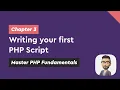 Writing your first PHP Script - Chapter Master PHP Fundamentals