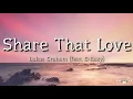 Lukas Graham - Share That Love feat. G-Eazy (Lyrics)
