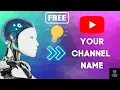 FREE AI generators for your YouTube Channel Name