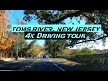 Toms River New Jersey 4k Driving Tour