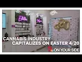 Cannabis industry capitalizes on high holiday landing on Easter