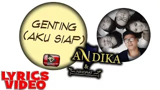 Download ANDIKA KANGEN BAND \u0026 D'NINGRAT - GENTING (AKU SIAP) (OFFICIAL LYRICS VIDEO) MP3