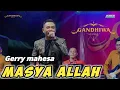Download Lagu MASYA ALLAH - GERRY MAHESA - GANDHIWA MUSIC | MITRA PRO AUDIO