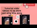 Download Lagu Tutorial edit vidio tiktok i’ll be dont just sing this song so🥳🖖🏻