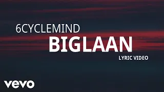 Download 6cyclemind - Biglaan [Lyric Video] MP3