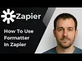 How to Use Formatter in Zapier 2025 Tutorial
