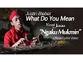 Download Lagu What Do You Mean - Javanese Version (Ngaku Mukmin)