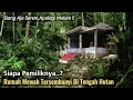 TAK MASUK AKAL❗KETEMU RUMAH MEWAH TERSEMBUNYI DI TENGAH HUTAN SEPERTI INI